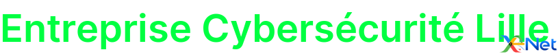 Entreprise Cybersécurité Lille